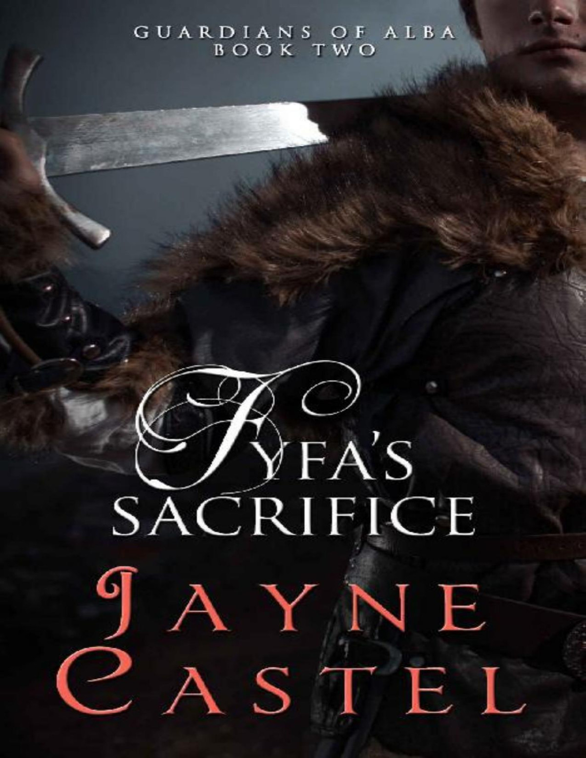 Fyfas Sacrifice A Medieval Scottish Romance Guardians Of Alba Book 2 Jayne Castel