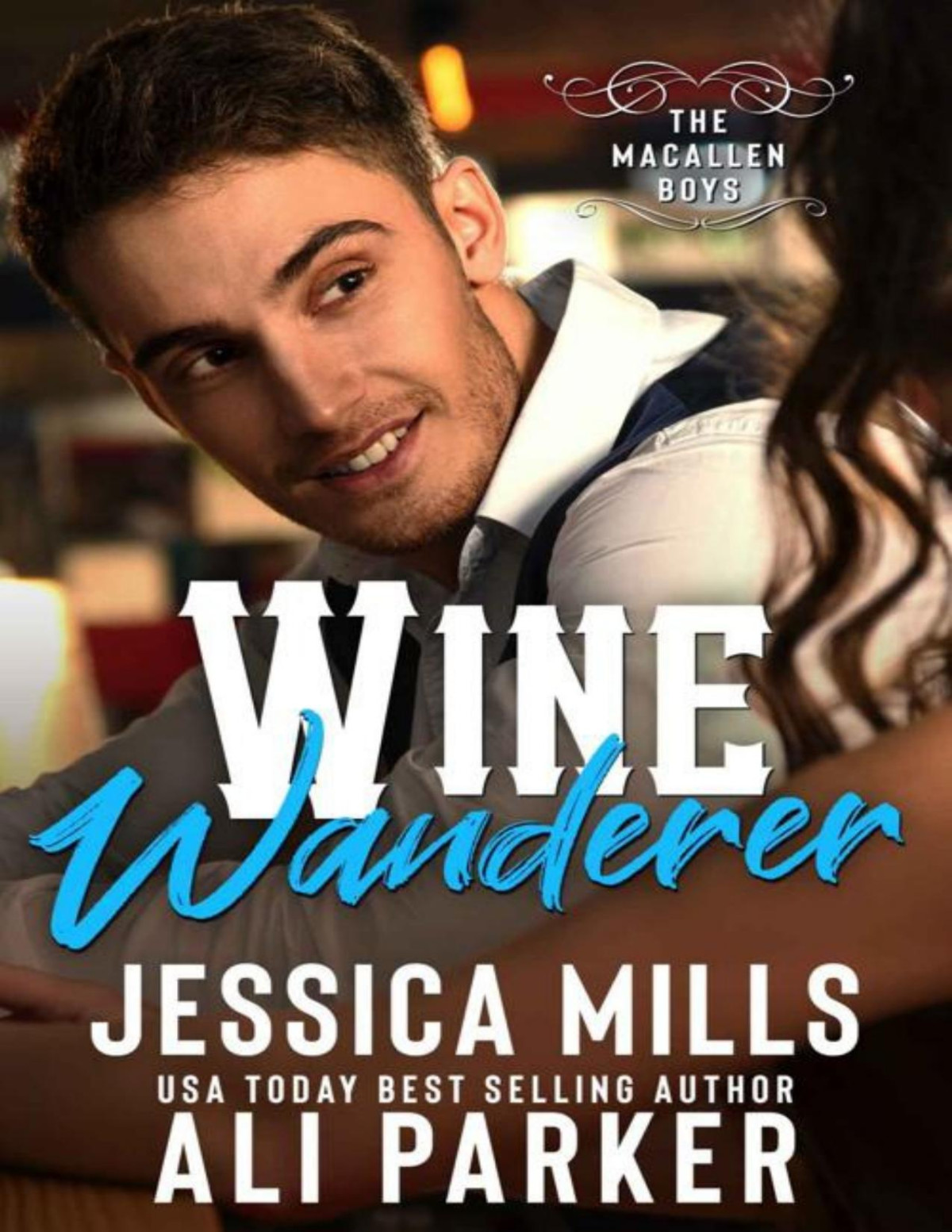 Wine Wanderer The Macallen Boys Book 4 Jessica Mills Ali Parker