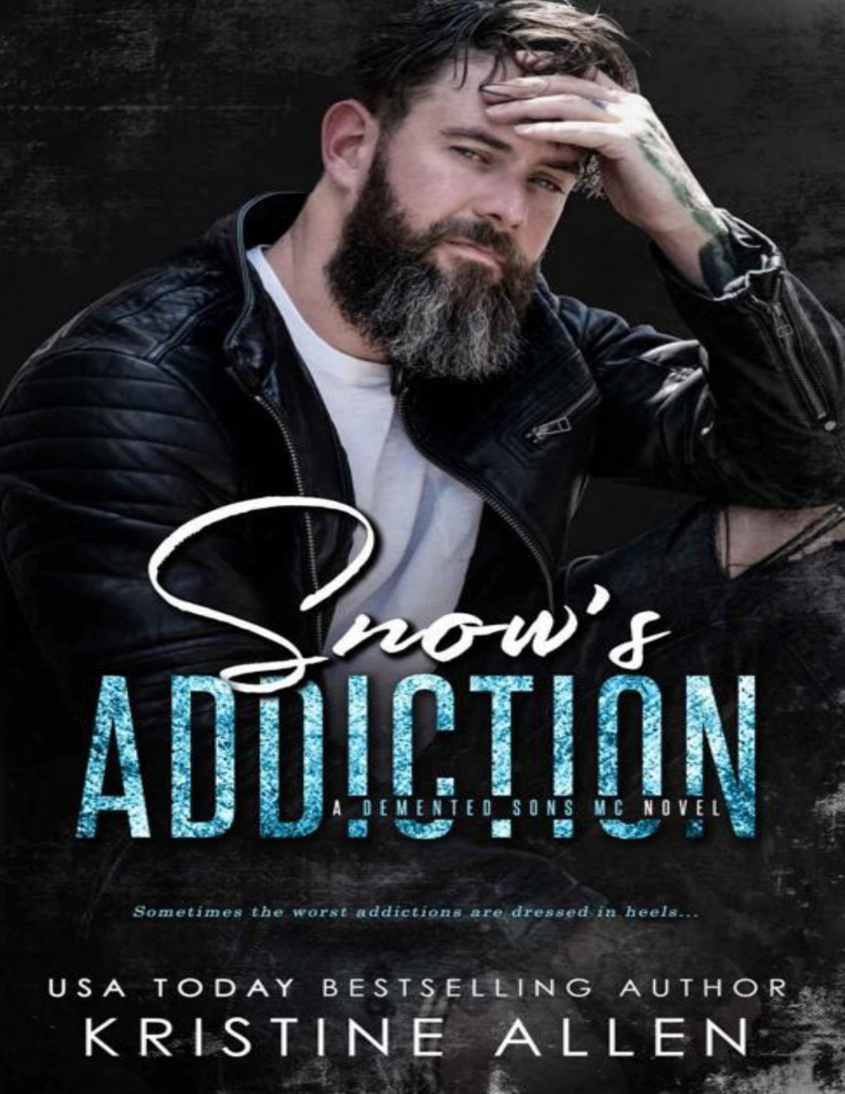 Snows Addiction A Demented Sons Mc Novel Kristine Allen