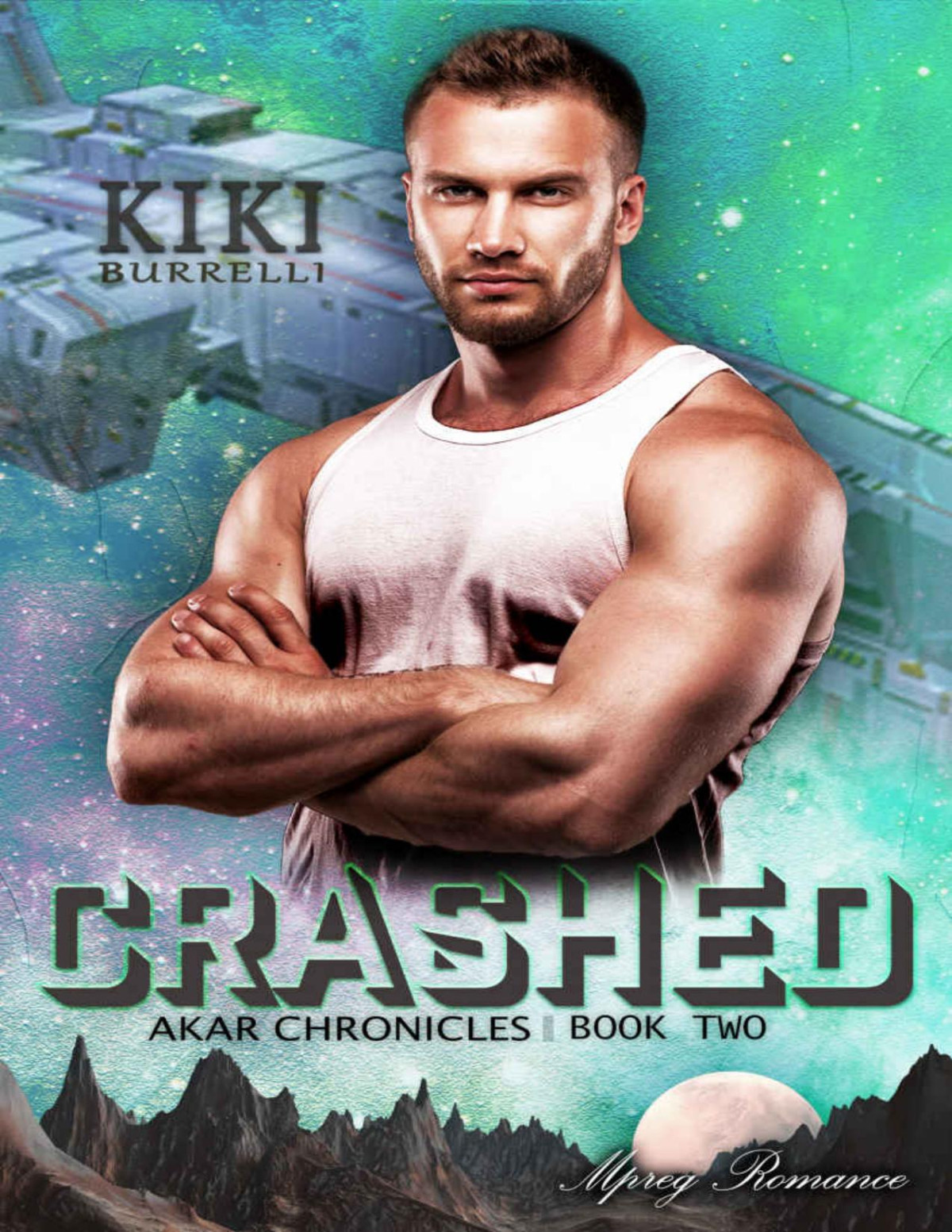 Crashed Akar Chronicles Mpreg Romance Book Two Kiki Burrelli