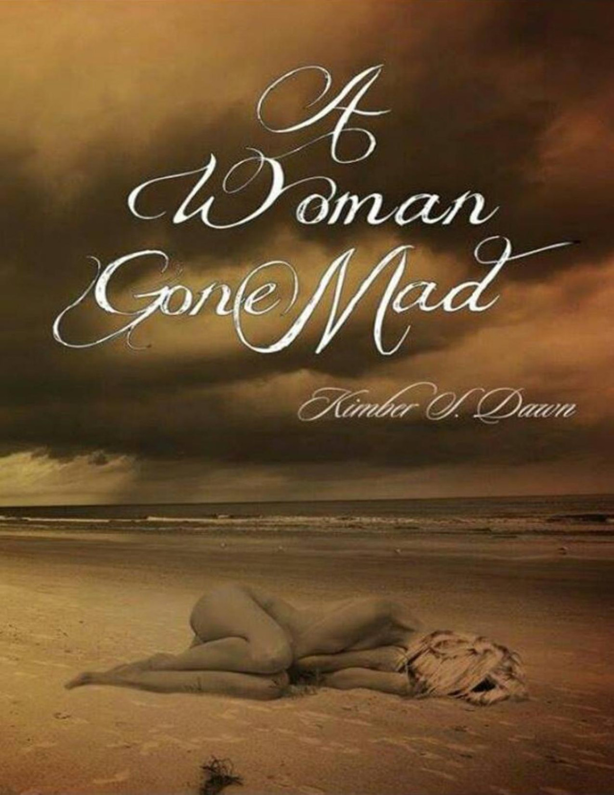 A Woman Gone Mad A Woman Gone Mad 1 Kimber S Dawn