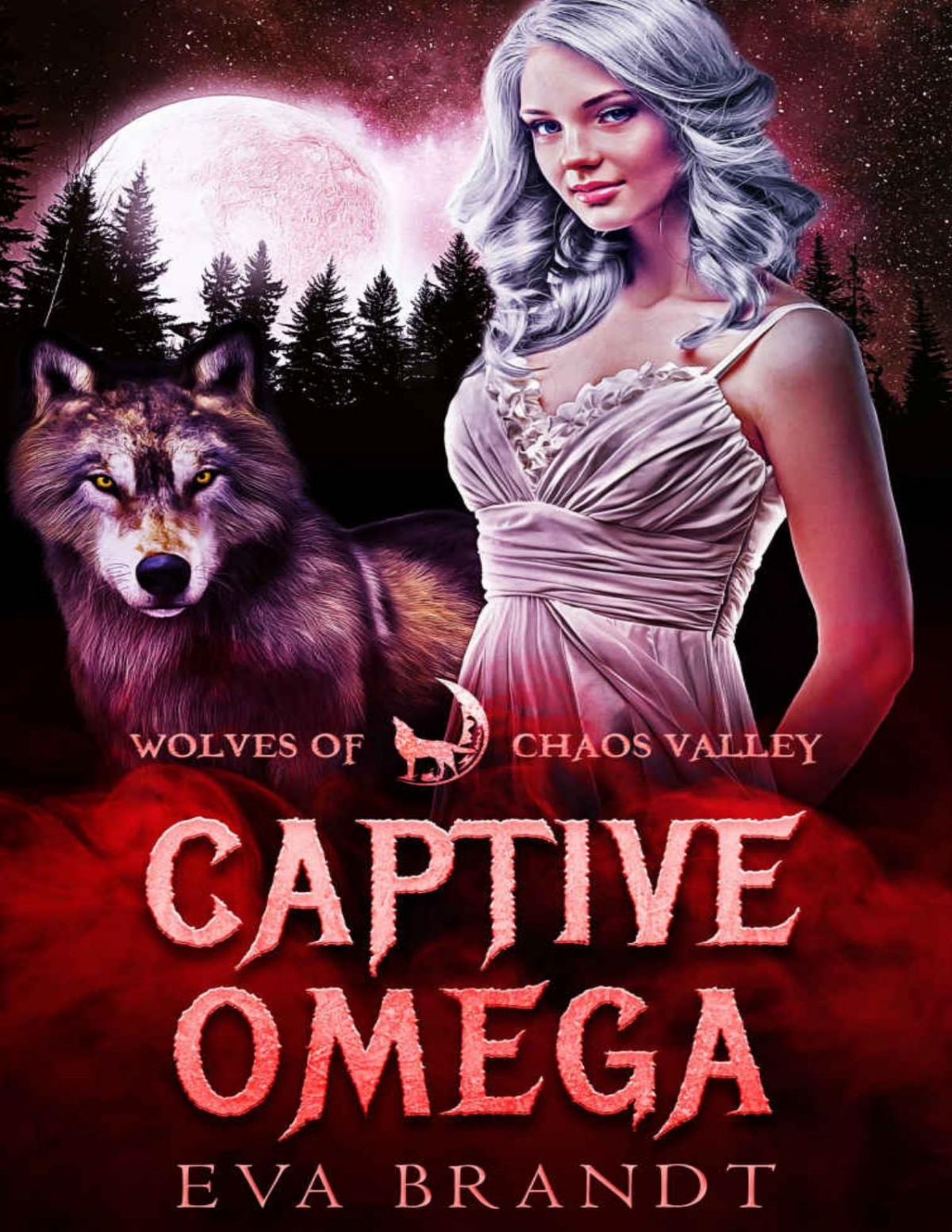 Captive Omega Wolves Of Chaos Valley Eva Brandt Wolves Of Chaos Valley