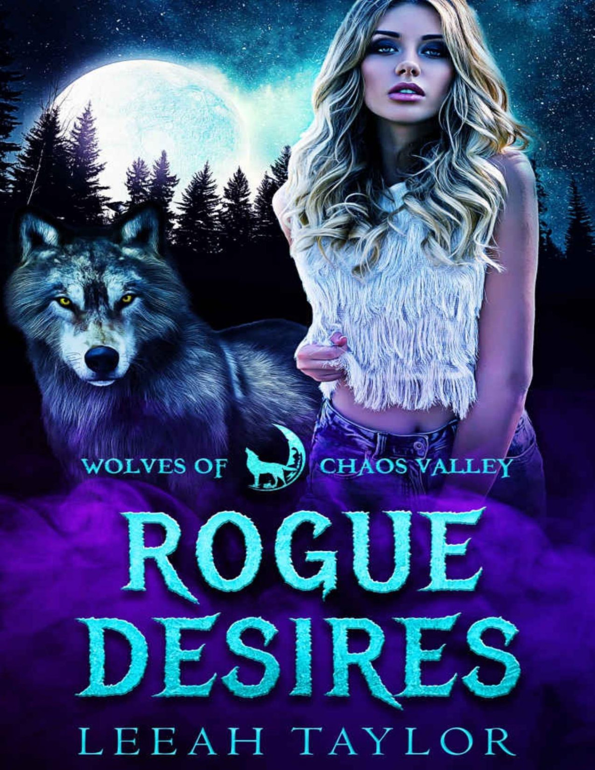 Rogue Desires Wolves Of Chaos Valley Leeah Taylor Wolves Of Chaos Valley