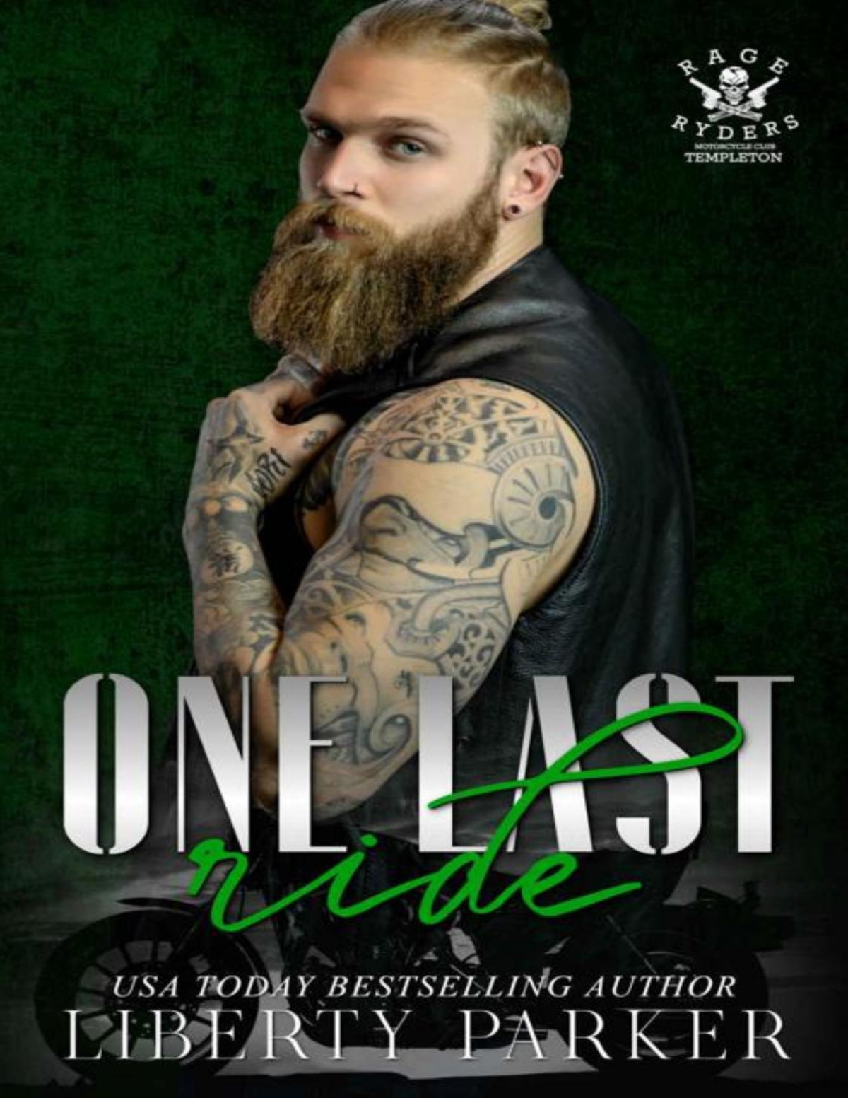 One Last Ride Rage Ryders Templeton Rage Ryders Templeton Book 4 Liberty Parker