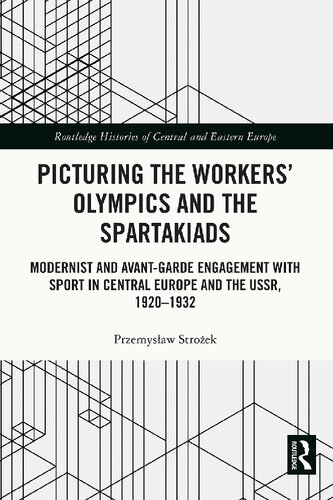 Picturing The Workers Olympics And The Spartakiads Przemysaw Stroek