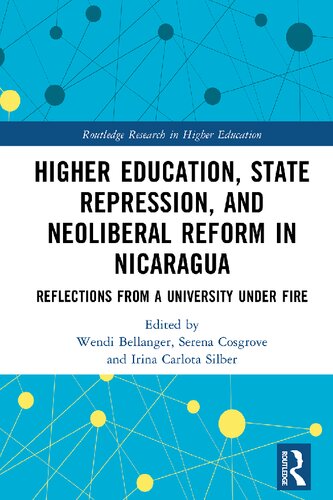 Higher Education State Repression And Neoliberal Reform In Nicaragua Wendi Bellanger