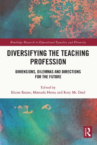 Diversifying The Teaching Profession Dimensions Dilemmas And Directions For The Future Elaine Keane