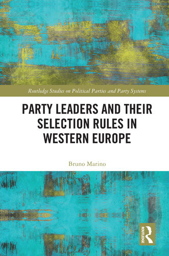 Party Leaders And Their Selection Rules In Western Europe Bruno Marino