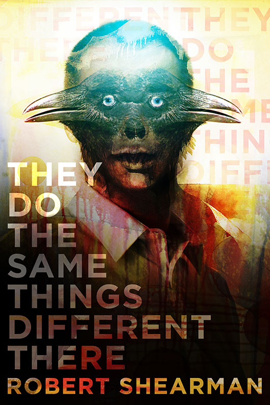They Do The Same Things Different There Robert Shearman