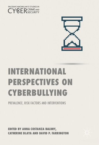 International Perspectives On Cyberbullying Prevalence Risk Factors And Interventions Anna Costanza Baldry Catherine Blaya David P Farrington