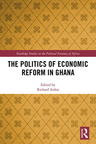The Politics Of Economic Reform In Ghana Richard Aidoo