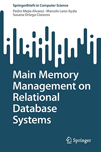 Main Memory Management On Relational Database Systems Pedro Mejia Alvarez