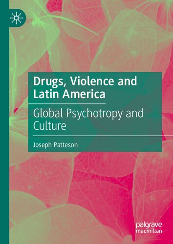 Drugs Violence And Latin America Global Psychotropy And Culture Joseph Patteson