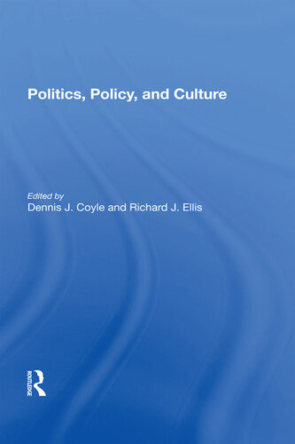 Politics Policy And Culture Dennis J Coyle Richard J Ellis
