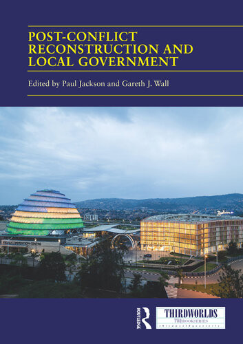 Postconflict Reconstruction And Local Government Paul Jackson Gareth Wall