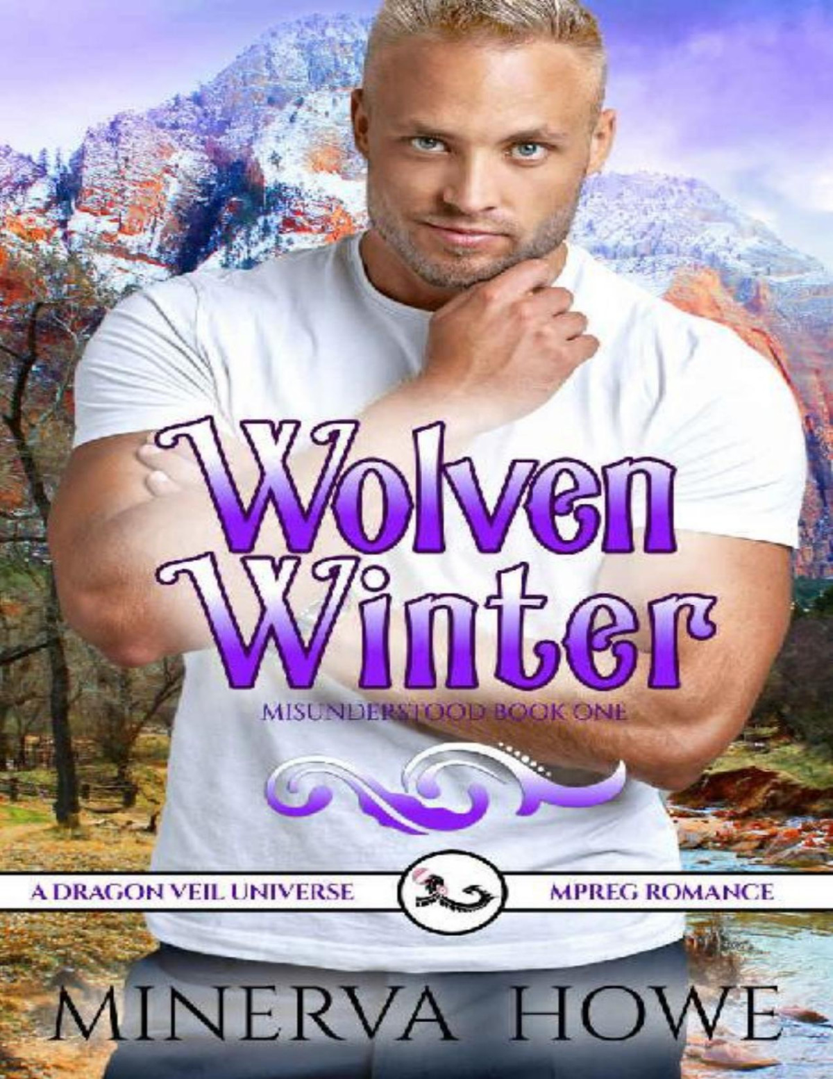 Wolven Winter A Dragon Veil Universe Mpreg Misunderstood Book 1 Minerva Howe