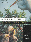 More Than Kin And Less Than Kind The Evolution Of Family Conflict Douglas W Mock