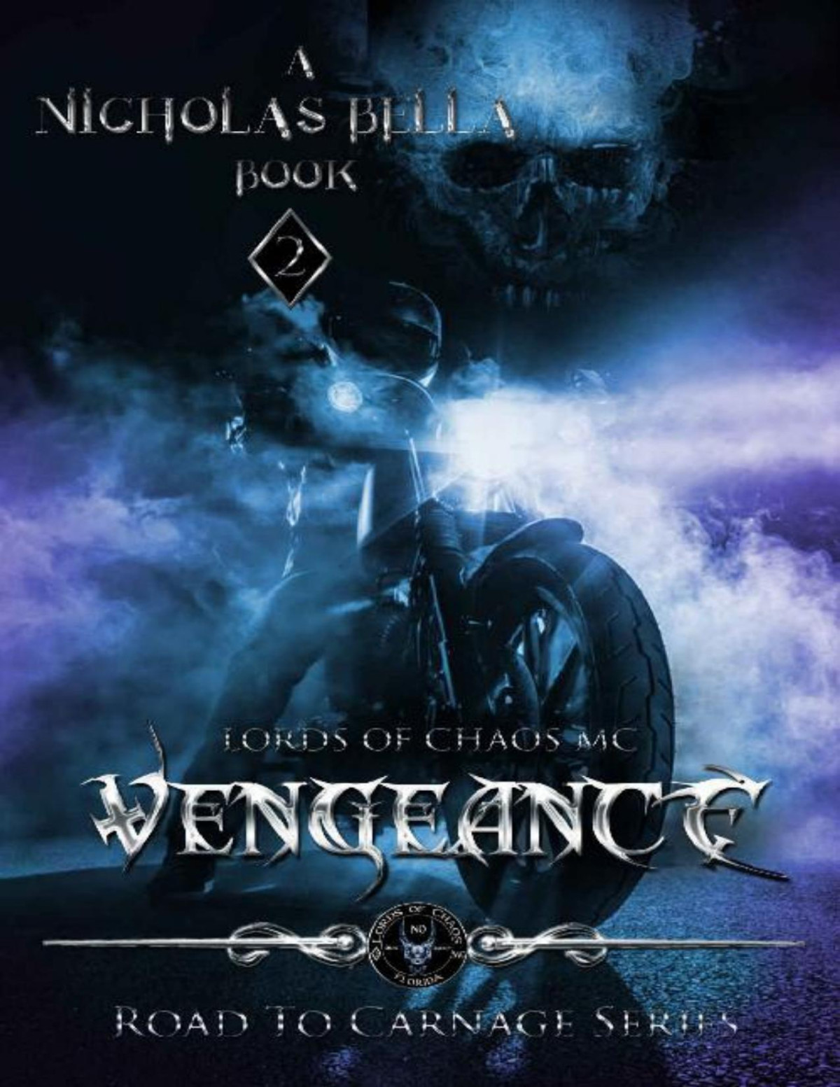 Vengeance Lords Of Chaos Motorcycle Club Road To Carnage Series Book 2 Nicholas Bella