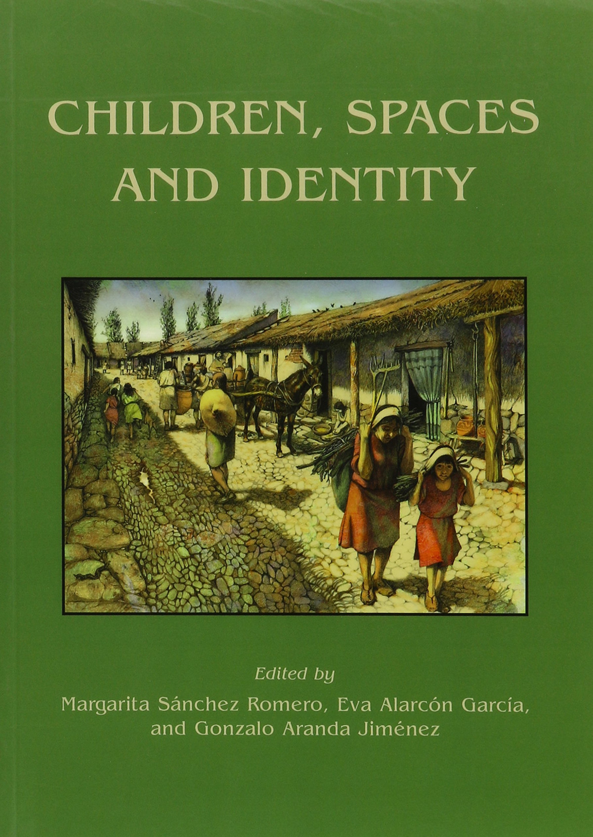 Children Spaces And Identity Margarita Sanchez Romero Eva Alarcon Garcia