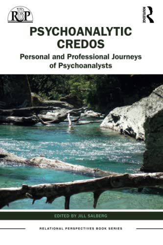 Psychoanalytic Credos Personal And Professional Journeys Of Psychoanalysts Jill Salberg