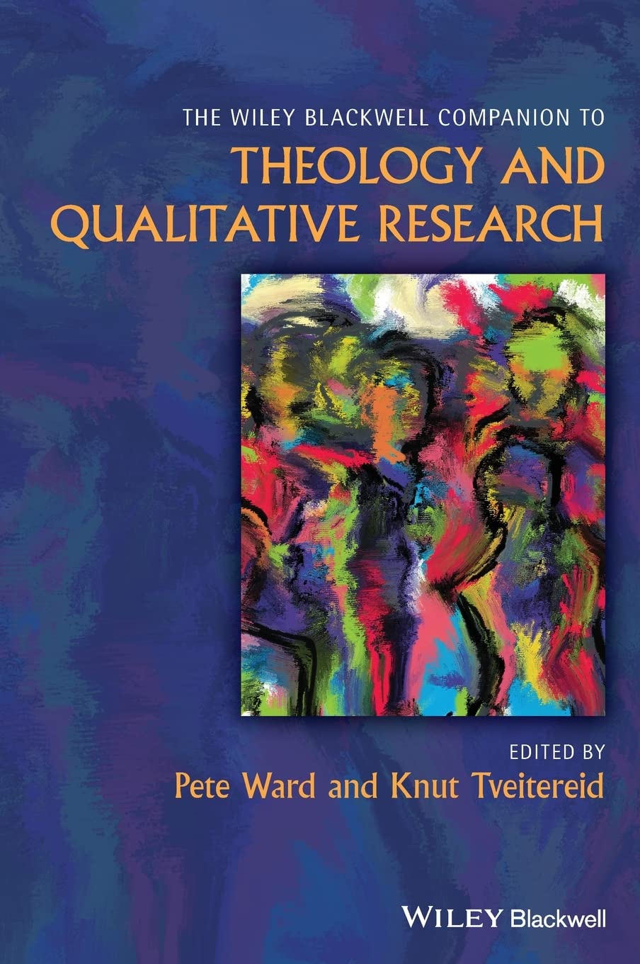 The Wiley Blackwell Companion To Theology And Qualitative Research 1st Edition Knut Tveitereid