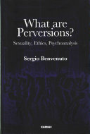 What Are Perversions Sexuality Ethics Psychoanalysis Sergio Benvenuto