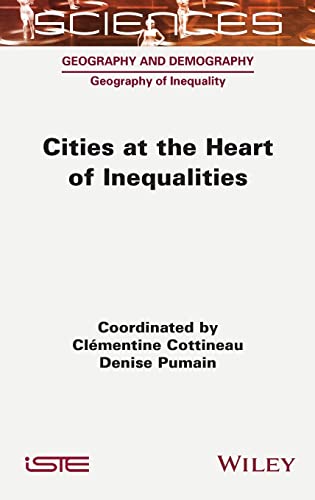 Cities At The Heart Of Inequalities Denise Pumain Clementine Cottineau