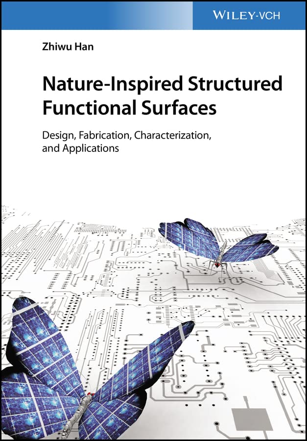 Natureinspired Structured Functional Surfaces Design Fabrication Characterization And Applications Zhiwu Han