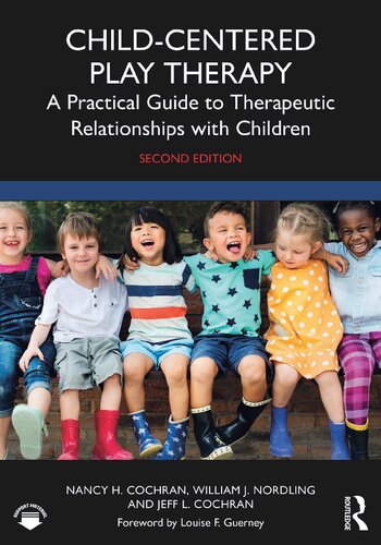 Childcentered Play Therapy A Practical Guide To Therapeutic Relationships With Children 2nd Edition Nancy H Cochran