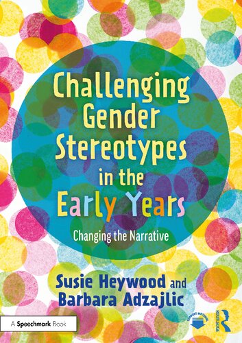 Challenging Gender Stereotypes In The Early Years Changing The Narrative Susie Heywood