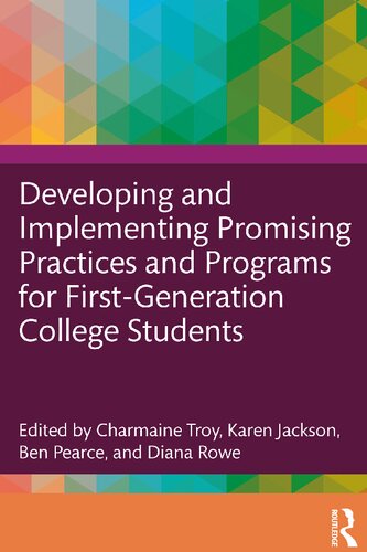 Developing And Implementing Promising Practices And Programs For Firstgeneration College Students Charmaine Troy