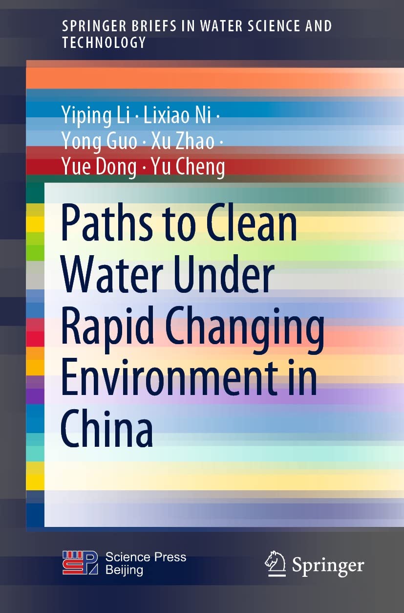 Paths To Clean Water Under Rapid Changing Environment In China Yiping Li