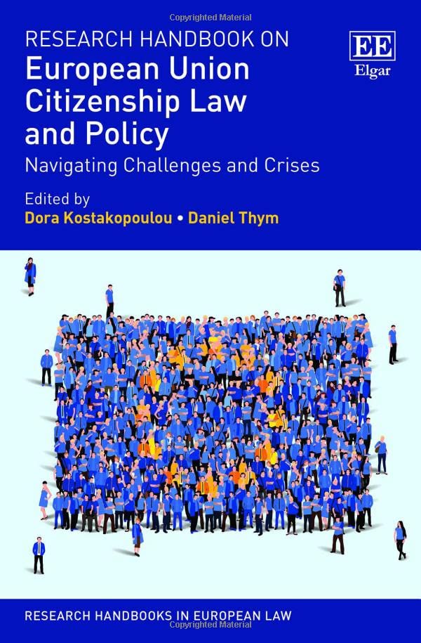 Research Handbook On European Union Citizenship Law And Policy Navigating Challenges And Crises Dora Kostakopoulou