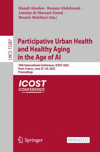 Participative Urban Health And Healthy Aging In The Age Of Ai 19th International Conference Icost 2022 Paris France June 2730 2022 Proceedings Hamdi Aloulou
