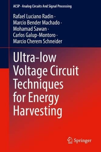 Ultralow Voltage Circuit Techniques For Energy Harvesting Rafael Luciano Radin