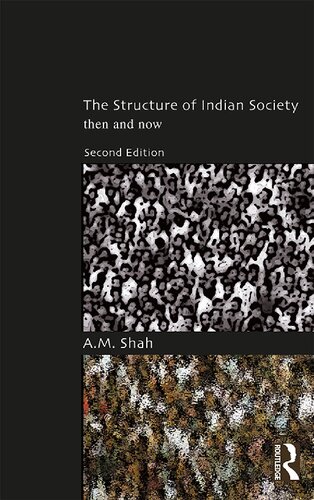 The Structure Of Indian Society Then And Now 2nd Edition Am Shah