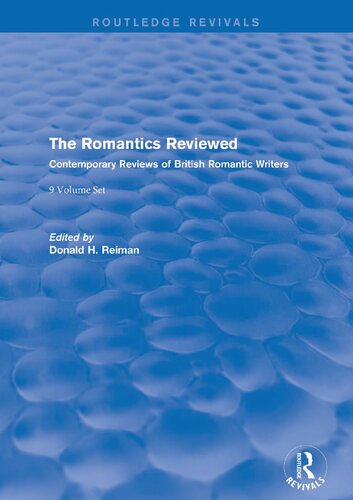 The Romantics Reviewed Contemporary Reviews Of British Romantic Writers 9 Volume Set Donald H Reiman
