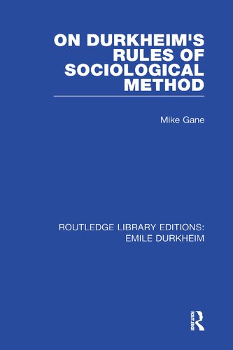 On Durkheims Rules Of Sociological Method Mike Gane Stjepan Mestrovic