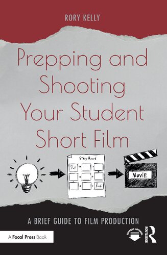 Prepping And Shooting Your Student Short Film A Brief Guide To Film Production Rory Kelly