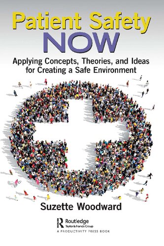 Patient Safety Now Applying Concepts Theories And Ideas For Creating A Safe Environment Suzette Woodward