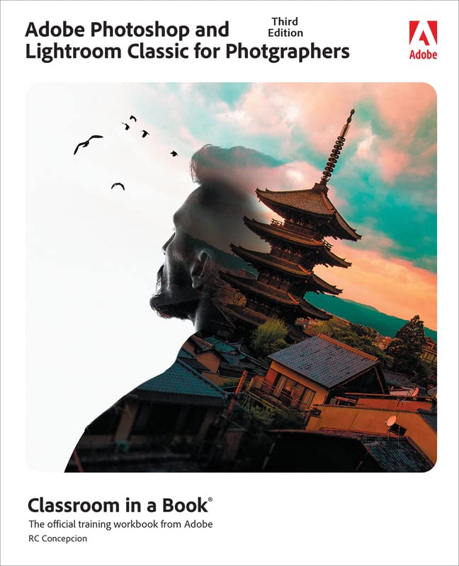 Adobe Photoshop And Lightroom Classic Classroom In A Book 3rd Edition Rafael Concepcion
