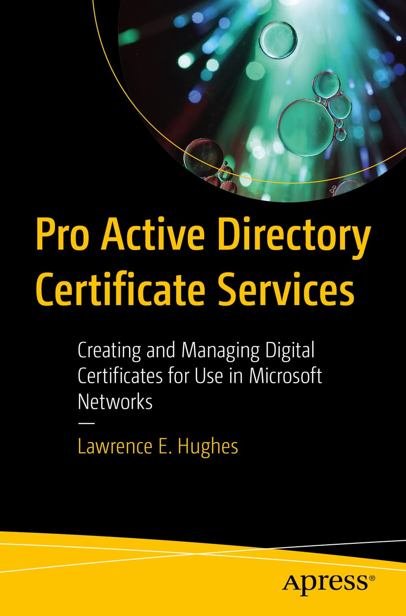 Pro Active Directory Certificate Services 1st Edition Lawrence E Hughes