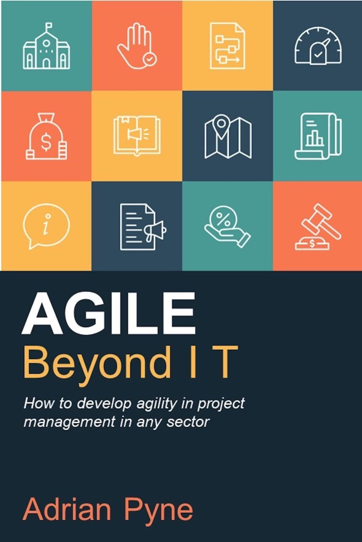 Agile Beyond It How To Develop Agility In Project Management In Any Sector Pyne
