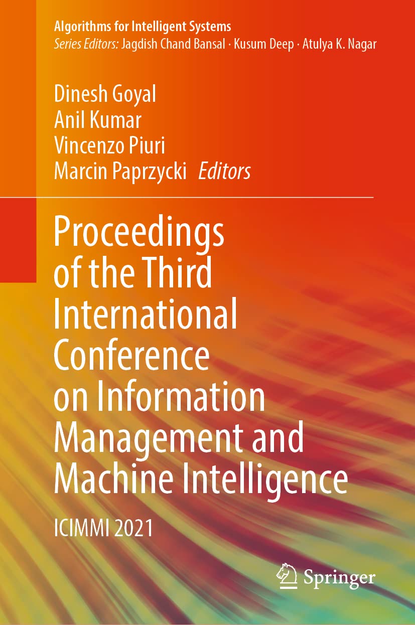 Proceedings Of The Third International Conference On Information Management And Machine Intelligence Icimmi 2021 1st Ed 2023 Dinesh Goyal