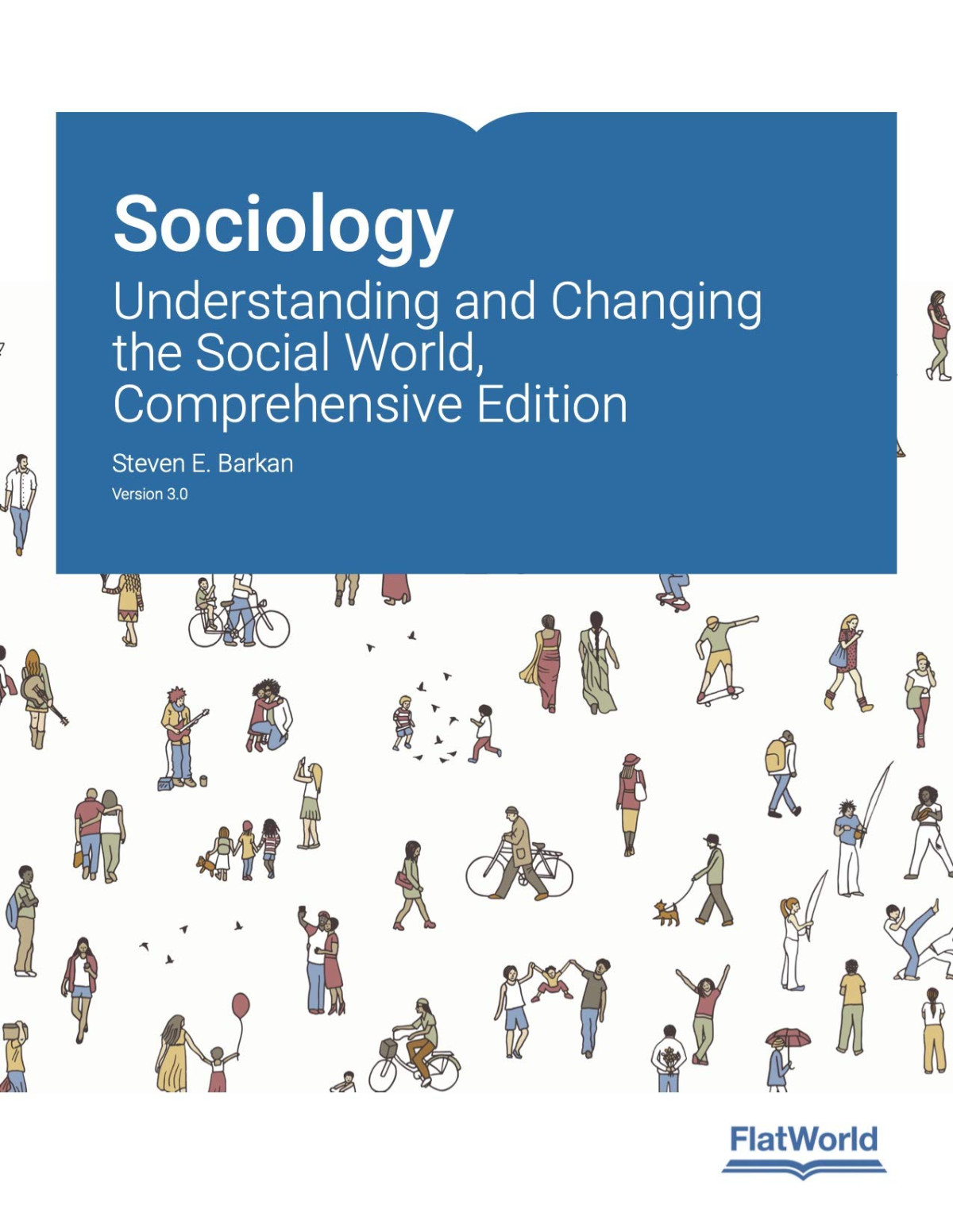 Sociology Understanding And Changing The Social World Comprehensive Edition Version 30 Steven Barkan