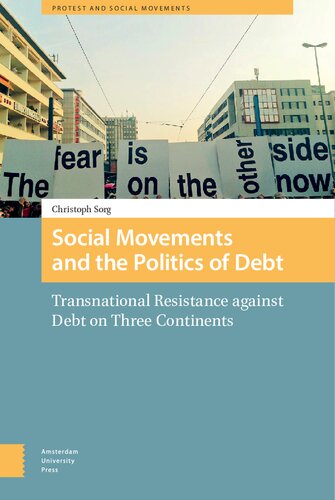 Social Movements And The Politics Of Debt Transnational Resistance Against Debt On Three Continents Christoph Sorg