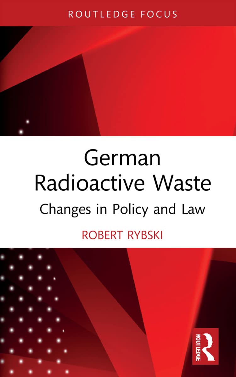 German Radioactive Waste Changes In Policy And Law Robert Rybski