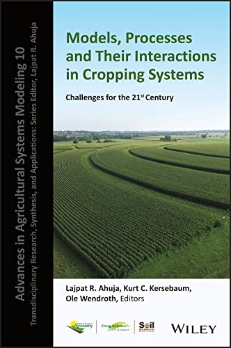 Modeling Processes And Their Interactions In Cropping Systems Challenges For The 21st Century Vol 10 Lajpat R Ahuja
