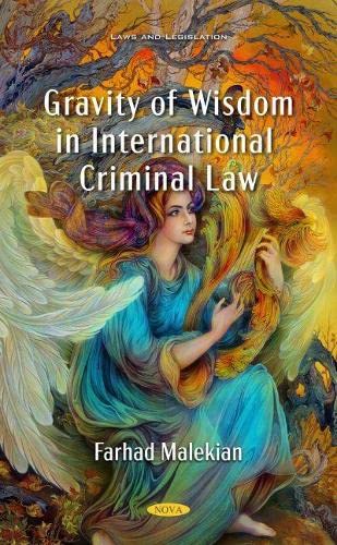 Gravity Of Wisdom In International Law Farhad Malekian
