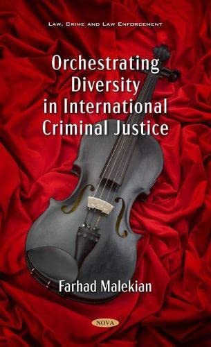 Orchestrating Diversity In International Criminal Justice Farhad Malekian